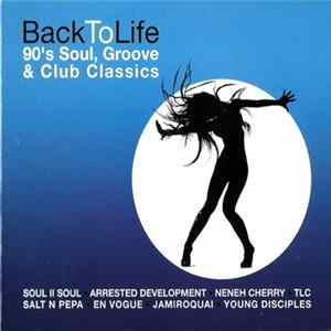 Various - Back To Life - '90s Soul, Groove & Club Classics mp3