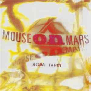 Mouse On Mars - Iaora Tahiti mp3