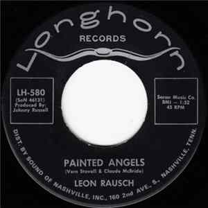 Leon Rausch - Painted Angels / I'm So Glad Mom Can't See Me Now mp3