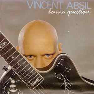 Vincent Absil - Bonne Question mp3
