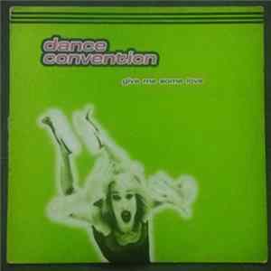 Dance Convention - Give Me Some Love mp3