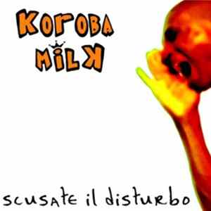 Koroba Milk - Scusate Il Disturbo mp3