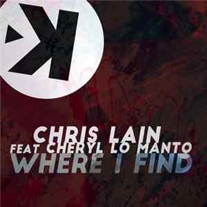 Chris Lain Feat Cheryl Lo Manto - Where I Find mp3