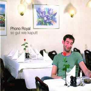 Phono Royal - So Gut Wie Kaputt mp3