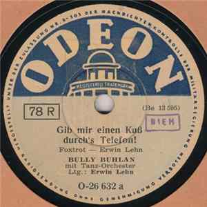 Bully Buhlan Mit Tanzorchester Erwin Lehn - Gib Mir Einen Kuß Durch's Telefon! / Sieben Auf Einen Streich mp3