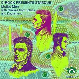 C-Rock Presents Stardub - Mullet Men mp3