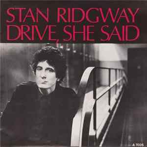 Stan Ridgway - Drive, She Said mp3