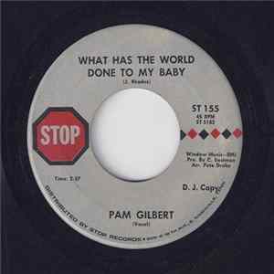 Pam Gilbert - What Has The World Done To My Baby / I'm Movin' On mp3