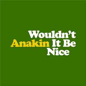 Anakin - Wouldn't It Be Nice / God Only Knows mp3