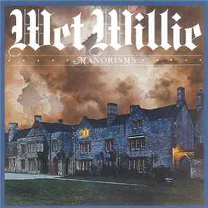 Wet Willie - Manorisms mp3