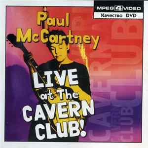 Paul McCartney - Live At The Cavern Club! mp3