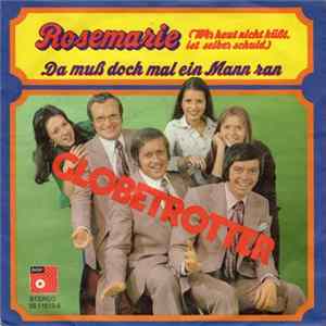 Globetrotter - Rosemarie (Wer Heut Nicht Küßt, Ist Selber Schuld) mp3