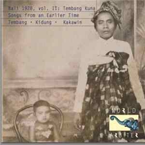 Various - Bali 1928, Vol. II: Tembanf Kuna - Songs From An Earlier Time mp3