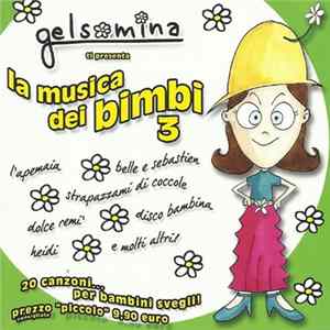 Various - Gelsomina Ti Presenta La Musica Dei Bimbi 3 mp3