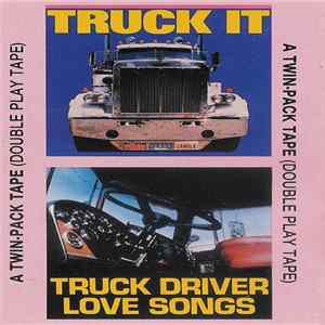 Various - Truck It Featuring Truck Driver Love Songs mp3