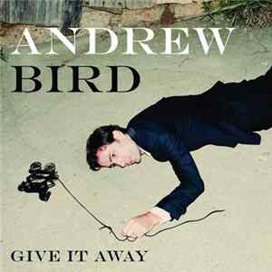 Andrew Bird - Give It Away mp3
