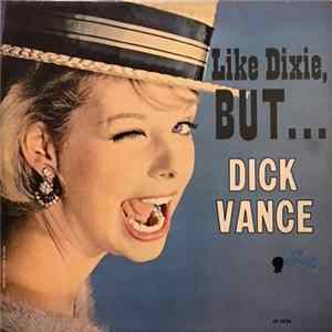 Dick Vance - Like Dixie But ... - Dick Vance And His Dixieland Kings mp3