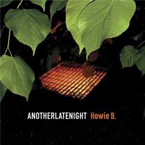 Howie B. - AnotherLateNight mp3