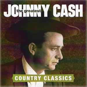 Johnny Cash - The Greatest: Country Classics mp3