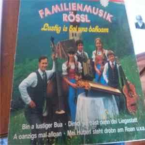 Familienmusik Rössl - Lustig Is Bei Uns Dahoam mp3