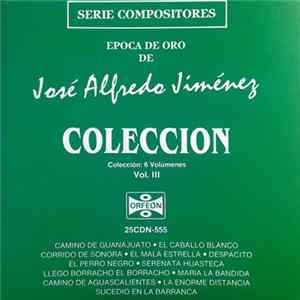 José Alfredo Jiménez - Epoca De Oro De José Alfredo Jiménez, Vol. III mp3