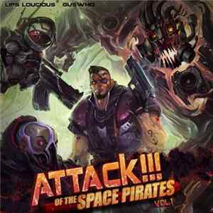 Lips Loucious - Attack​!​!​! of the Space Pirates mp3