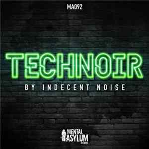 Indecent Noise - Tech Noir mp3
