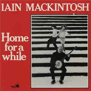 Iain MacKintosh - Home For A While mp3