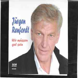 Jürgen Renfordt - Wir Müssen Gut Sein mp3