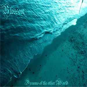 Blossom - Dreams Of The Other World mp3