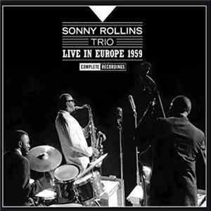 Sonny Rollins Trio - Live In Europe 1959 (Complete Recordings) mp3