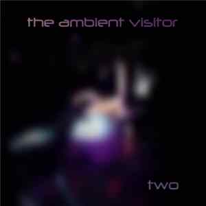 The Ambient Visitor - Two mp3