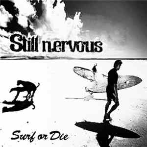 Still Nervous - Surf Or Die mp3