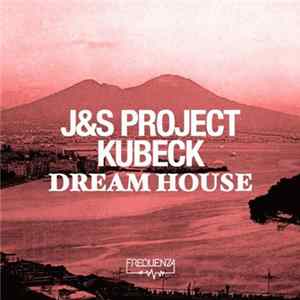 J&S Project & Kubeck - Dream House mp3