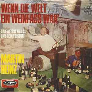 Martin Heinz - Wenn Die Welt Ein Weinfaß Wär' mp3