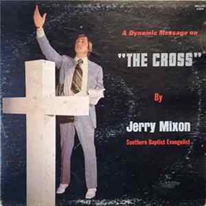 Jerry Mixon - A Dynamic Message On "The Cross" mp3