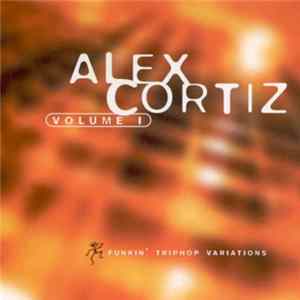 Alex Cortiz - Volume I mp3