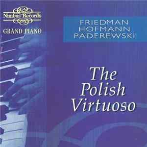 Friedman | Hofmann | Paderewski - The Polish Virtuoso mp3