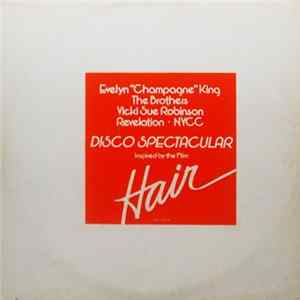Evelyn "Champagne" King • The Brothers • Vicki Sue Robinson • The New York Community Choir, Revelation - Disco Spectacular (Inspired By The Film "Hair") mp3