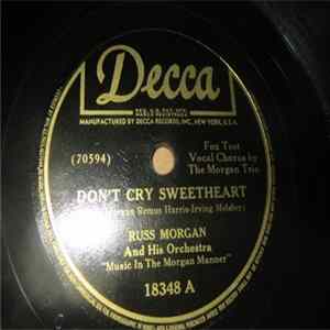 Russ Morgan And His Orchestra - Don't Cry Sweetheart / A Heart Of Stone mp3