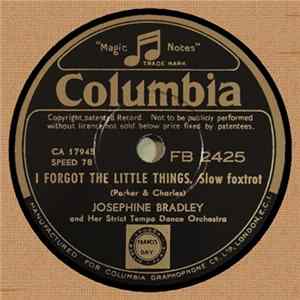 Josephine Bradley And Her Strict Tempo Dance Orchestra - I Forgot The Little Things / Walkin' Thru' Mockin' Bird Lane mp3