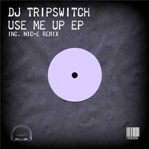 DJ Tripswitch - Use Me Up EP mp3