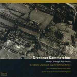 Dresdner Kammerchor - Geistliche Chormusik Aus Vier Jahrhunderten mp3