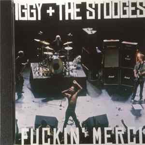 Iggy ,+ The Stooges - Fuckin' Merci mp3