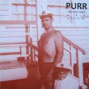 Purr - The Good Times Are Killing Me mp3