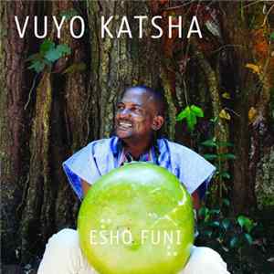 Vuyo Katsha - Esho Funi mp3