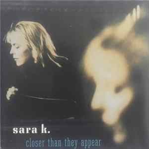 Sara K. - Closer Than They Appear mp3