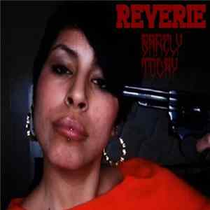 Reverie - Barely Today mp3