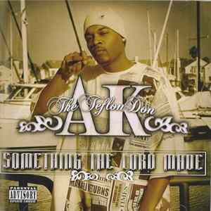 AK The Teflon Don - Something The Lord Made mp3