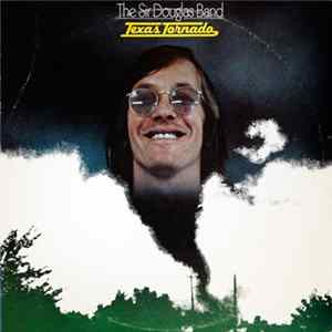 The Sir Douglas Band - Texas Tornado mp3